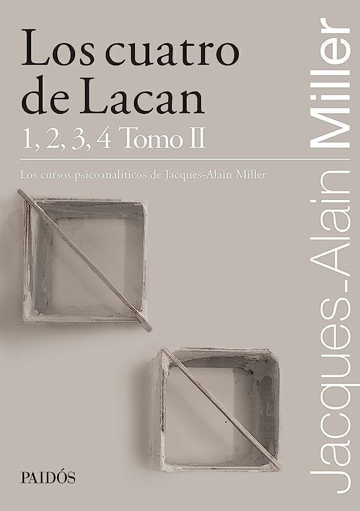 Imagem de LOS CUATRO DE LACAN 1,2,3,4 TOMO II - LOS CURSOS PSICOANALÍTICOS DE JACQUES-ALAIN MILLER