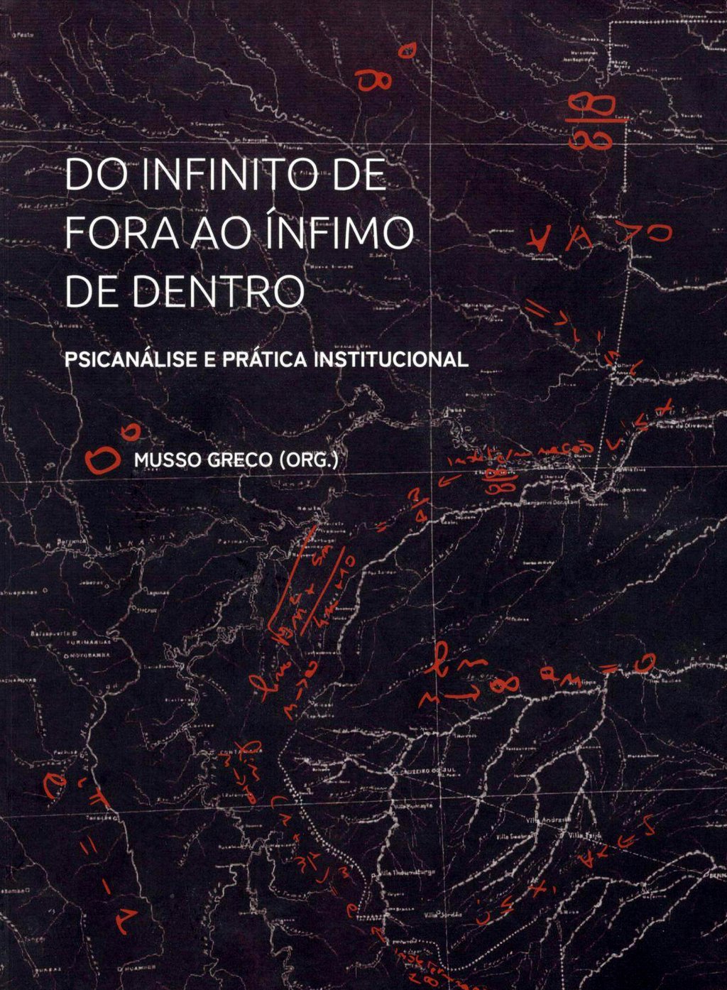 Imagem de DO INFINITO DE FORA AO ÍNFIMO DE DENTRO - PSICANÁLISE E PRÁTICA INSTITUCIONAL