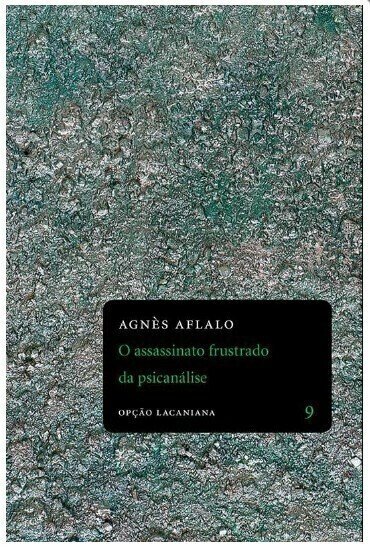 Imagem de O ASSASSINATO FRUSTRADO DA PSICANÁLISE