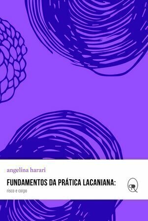 Imagem de FUNDAMENTOS DA PRÁTICA LACANIANA - RISCO E CORPO