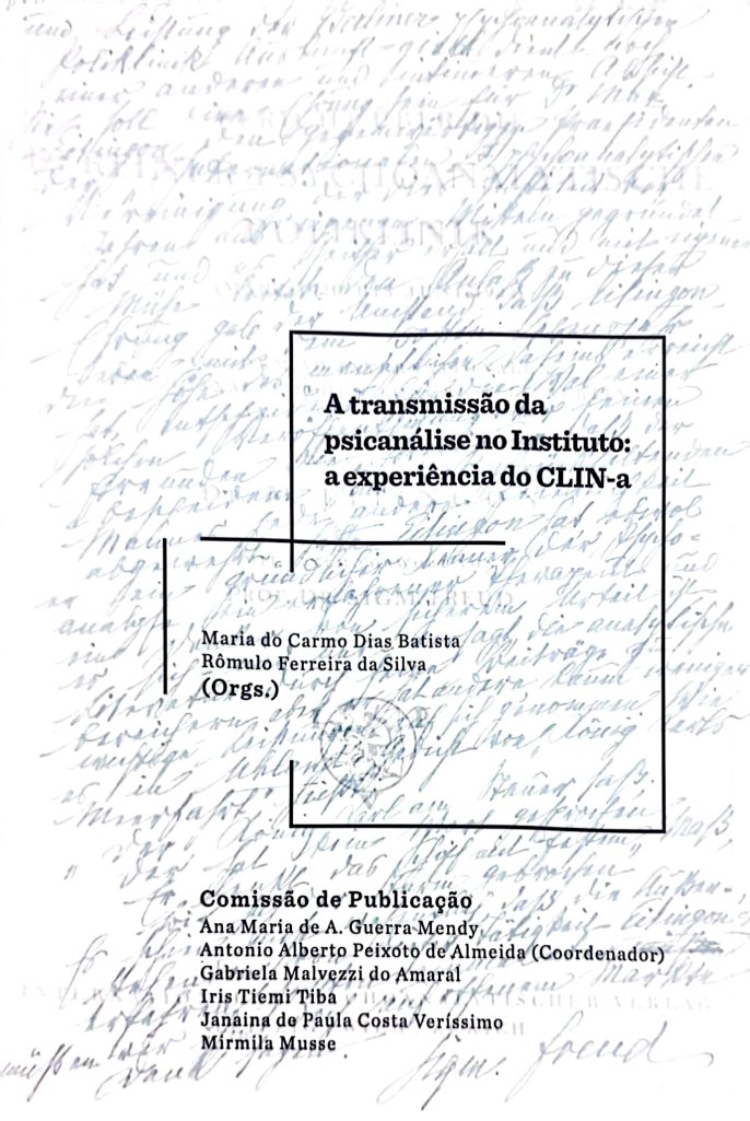 Imagem de A TRANSMISSÃO DA PSICANÁLISE NO INSTITUTO: A EXPERIÊNCIA DO CLIN-A