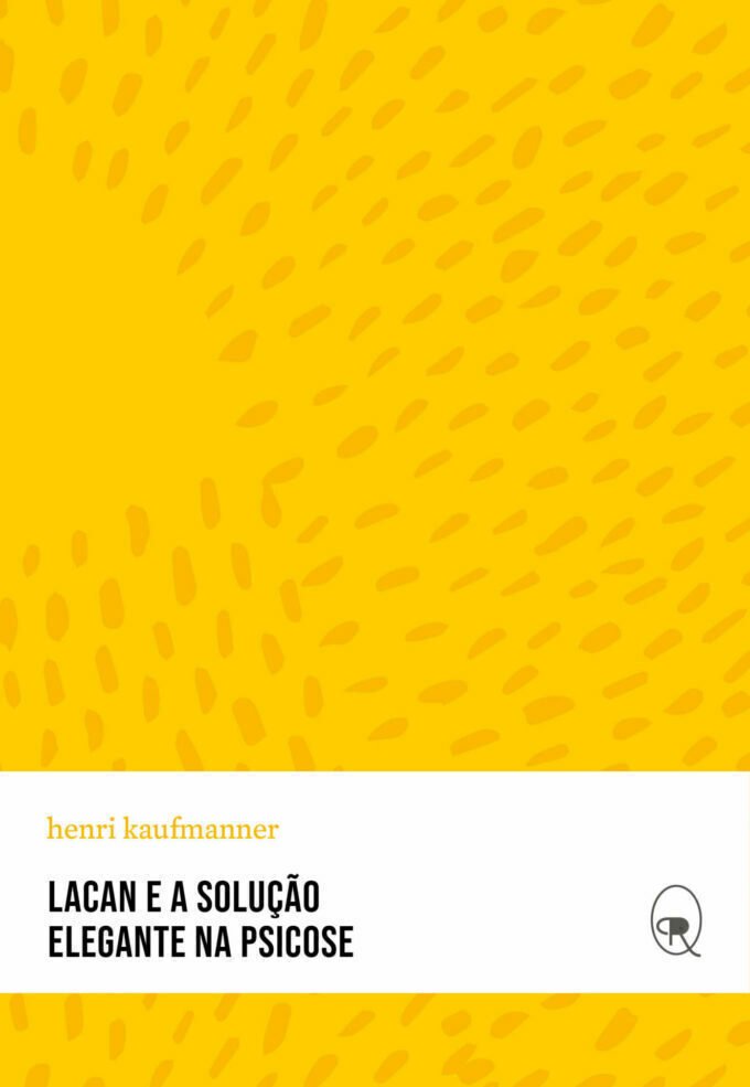 Imagem de LACAN E A SOLUÇÃO ELEGANTE NA PSICOSE