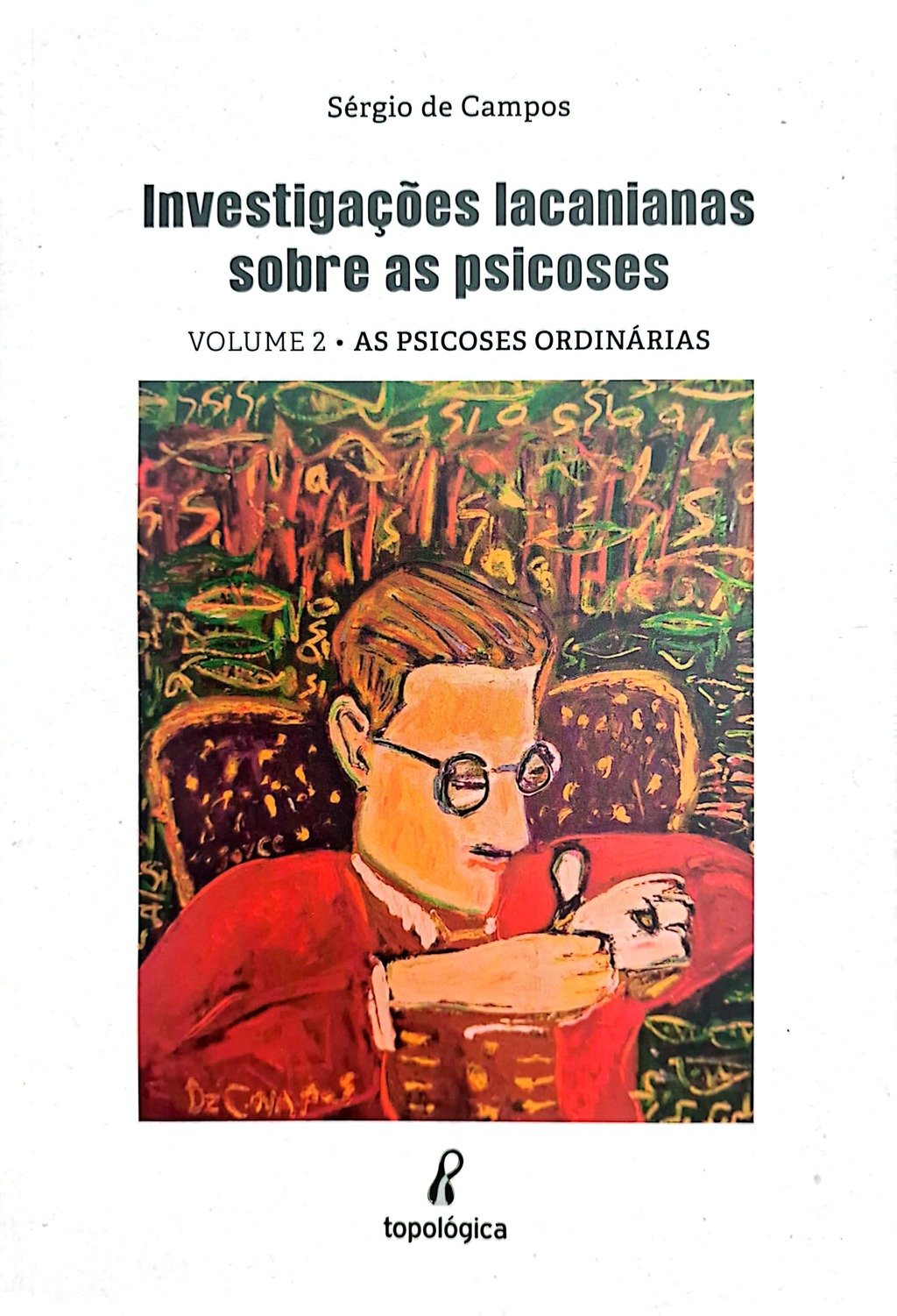 Imagem de KIT INVESTIGAÇÕES LACANIANAS SOBRE AS PSICOSES VOL. 1 E 2